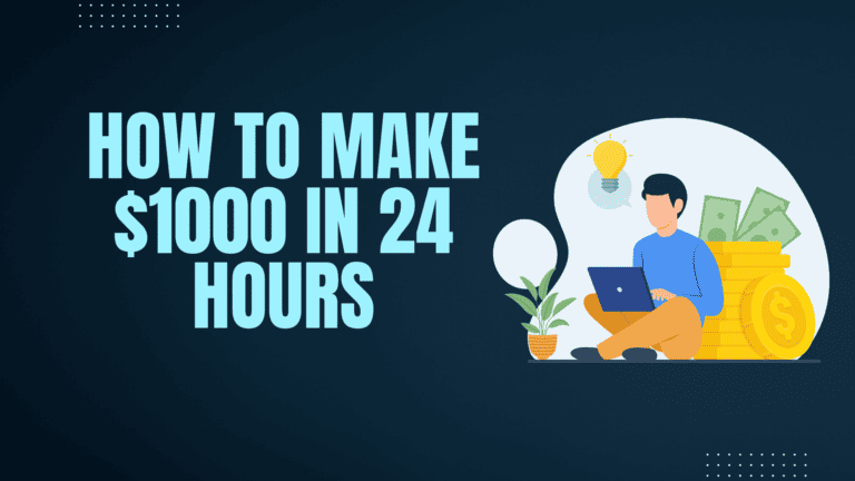 How to Make $1000 in 24 Hours