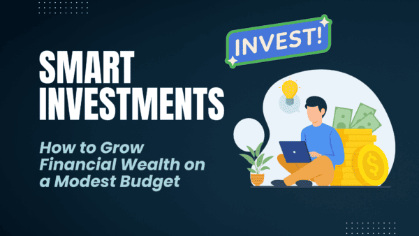 Financial Wealth on a Modest Budget